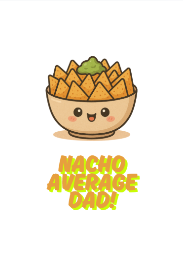Nacho Average Dad