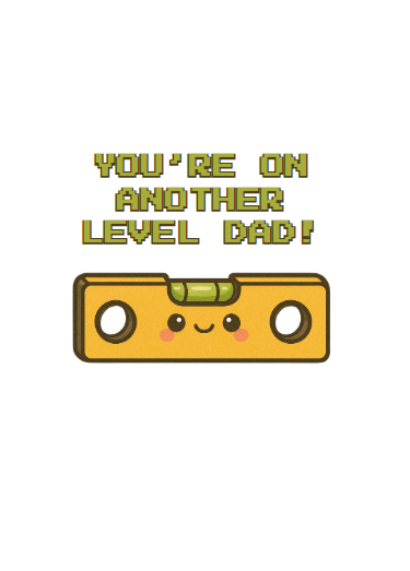 You're on Another Level Dad