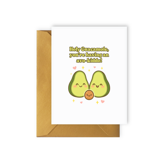 Holy Guacamole, you're having an avo-kiddo!