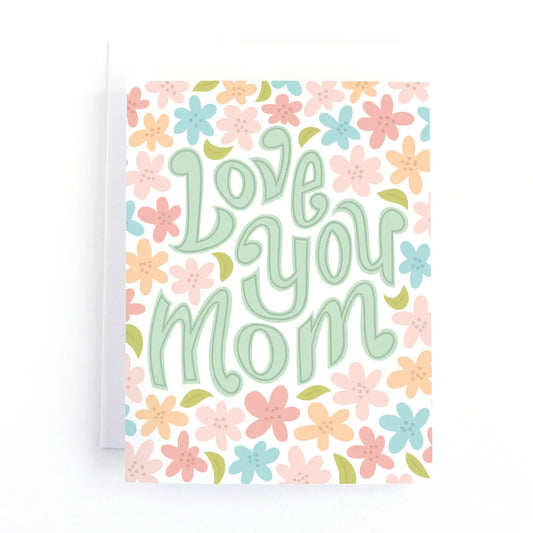 Love You Mom Floral Card